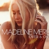 Dalpremier: Madeline Merlo – Over & Over