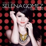 Selena Gomez-Kiss and Tell ♥