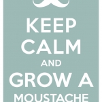 keep_calm_and_grow_a_moustache_by_manishmansinh-d4k9l64.jpg