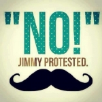 NO jimmy protested